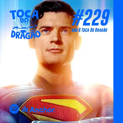 TDD EP#229 | CINEMINHA | SUPERMAN (2025)