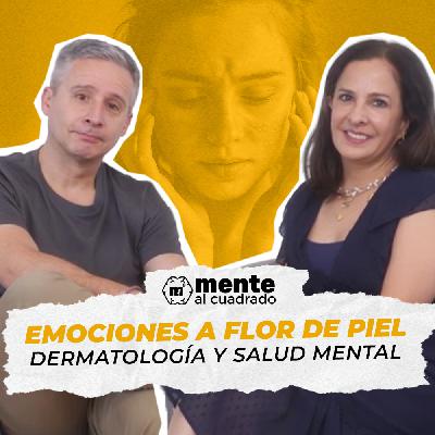 Dermatología y salud mental con la Dra Mónica Fernández Sánchez – Episodio 33