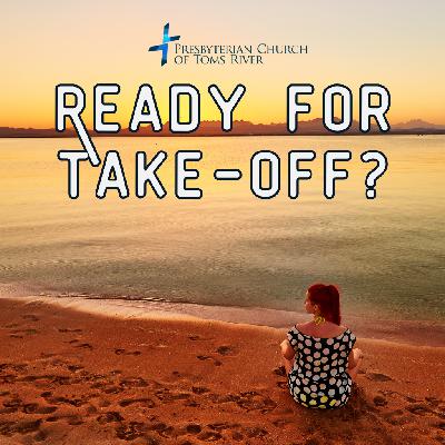 Ready for Take-off? - Rev Robbie Ytterberg Ready for Take-off? - Rev Robbie Ytterberg