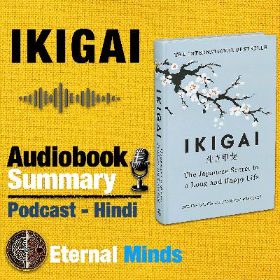 IKIGAI in Hindi – The Japanese Secret to a Long and Happy Life | Book Summary by Eternal Minds