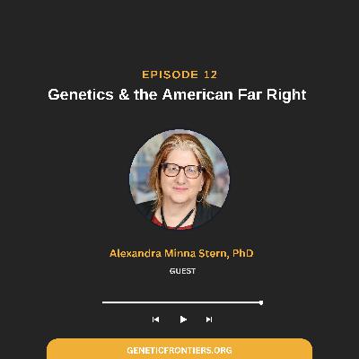 Episode 12: Genetics & the American Far Right Episode 12: Genetics & the American Far Right
