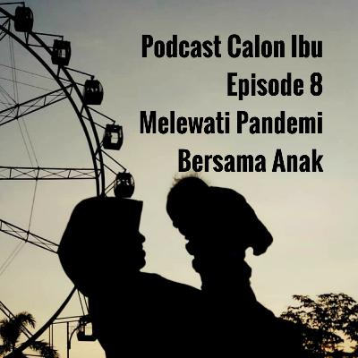 #8 Melewati Pandemi Bersama Anak