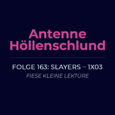 163: Slayers 1x03 - Fiese kleine Lektüre