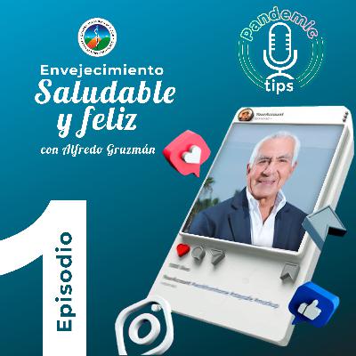 Epi 1: Envejecimiento Saludable y Feliz