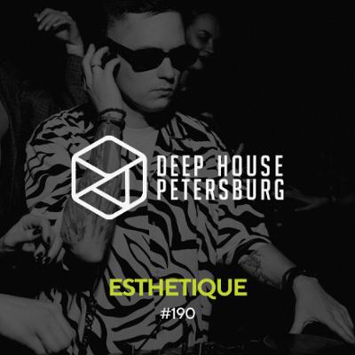 Esthetique - Deep House Petersburg #190 [May 2025]