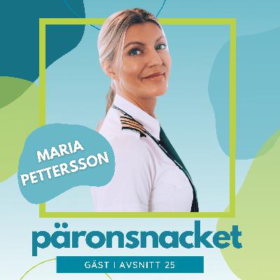Avsnitt 25 Maria Pettersson, PilotMaria