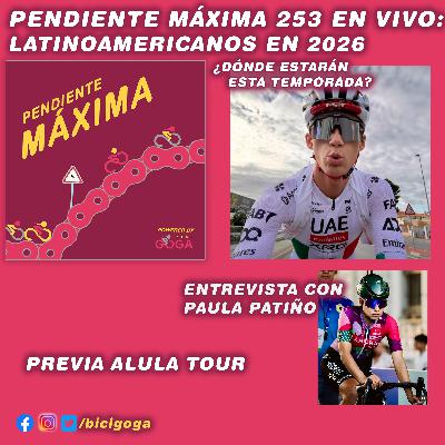 PENDIENTE MÁXIMA 253: Latinoamericanos en 2026