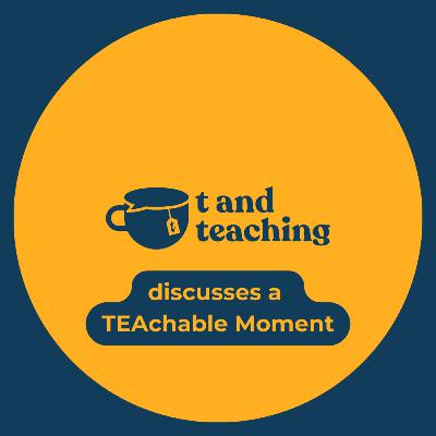 Mike and Arthur discuss a TEAchable Moment from Jo Blackman