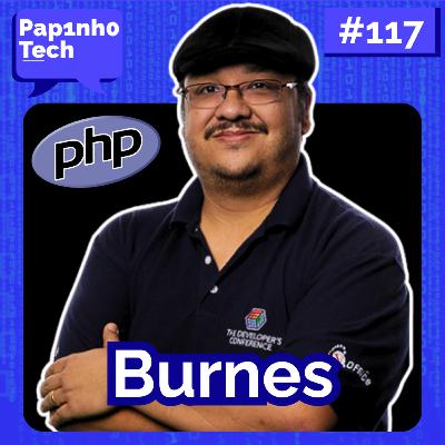 ANDERSON BURNES: Tecnologia e Churrasco - Papinho Tech #117