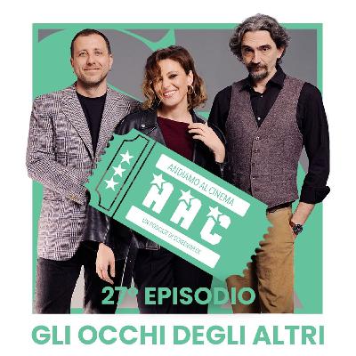 Gli occhi degli altri ft. Jasmine Trinca e Andrea De Sica | Andiamo al cinema EP.27 Gli occhi degli altri ft. Jasmine Trinca e Andrea De Sica | Andiamo al cinema EP.27