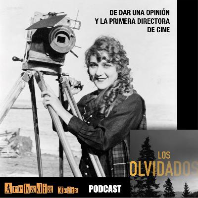 35 | De Dar Una Opinión y la Primera Directora de Cine 35 | De Dar Una Opinión y la Primera Directora de Cine