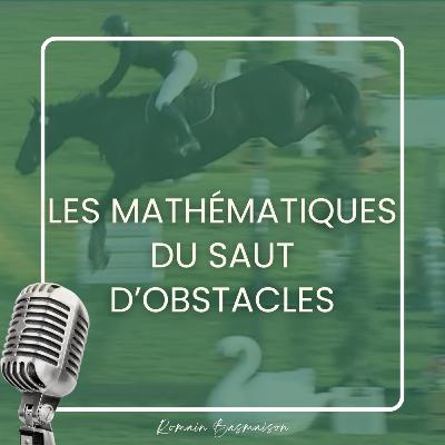 Les mathématiques du saut d’obstacles