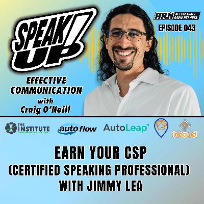 Earn Your CSP (Certified Speaking Professional) With Jimmy Lea [E043] - Speak Up!