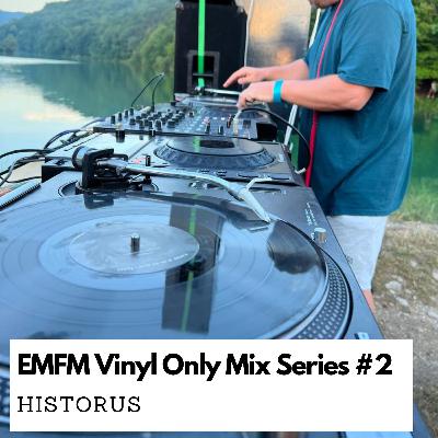 EMFM Vinyl Only Mix Series #2 - Historus EMFM Vinyl Only Mix Series #2 - Historus