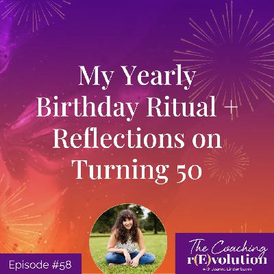 My Yearly Birthday Ritual + Reflections on Turning 50 My Yearly Birthday Ritual + Reflections on Turning 50