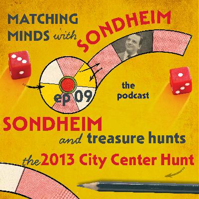 #09 - Sondheim and the 2013 City Center Treasure Hunt
