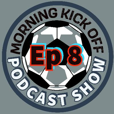 Morning Kick Off Ep8