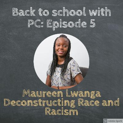 Ep5: Deconstructing Race and Racism with Maureen Lwanga