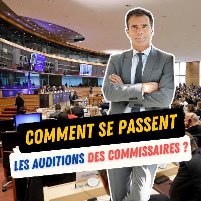 Comment se passent les auditions des commissaires européens ?
