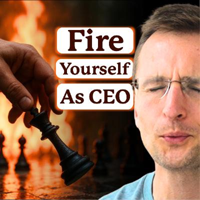 When To Fire Yourself As CEO | Evgeny Shadchnev - Founder Of Makers & Exec Coach