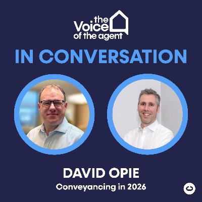 Voice of the Agent Live: Simon Leadbetter with David Opie on Fixing the Conveyancing Process