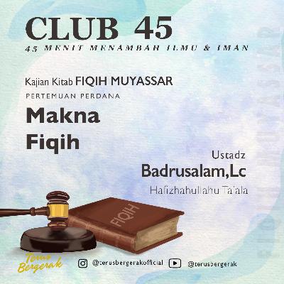 #1. Makna Fiqih - Ustadz Badrusalam,Lc Hafizhahullahu Ta'ala