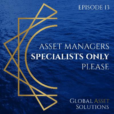 Asset managers – specialists only please