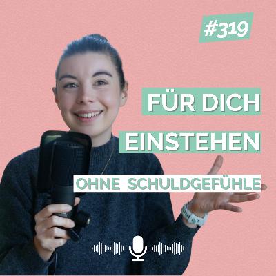 Für dich einstehen – ohne Schuldgefühle