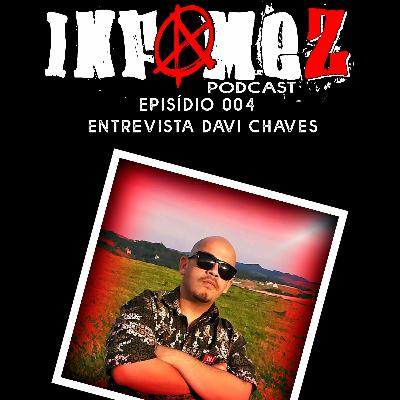 InfameZ podcast - 003- entrevista Davi Chaves