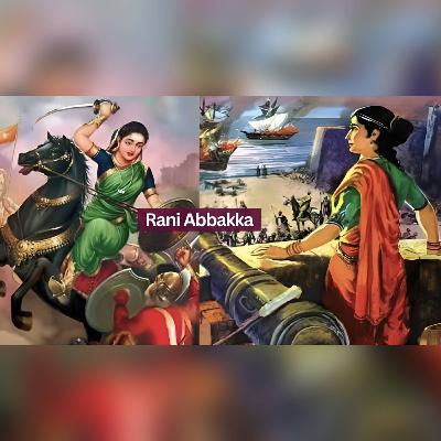 Episode 86 – 'The Fearless Queen of the Sea: Rani Abbakka Chowta' Episode 86 – 'The Fearless Queen of the Sea: Rani Abbakka Chowta'