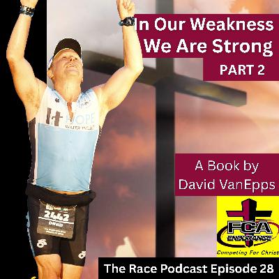 In Our Weakness Part 2 with David VanEpps In Our Weakness Part 2 with David VanEpps