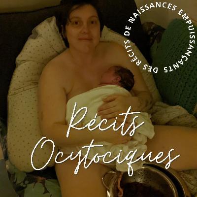 ÉPISODE 42 : Récits Ocytociques - ELEA2C - choisir la liberté - rencontre avec Justine