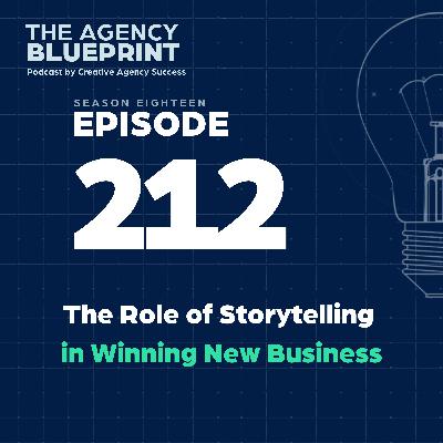 Season 18 | Ep 212 | The Role of Storytelling in Winning New Business Season 18 | Ep 212 | The Role of Storytelling in Winning New Business