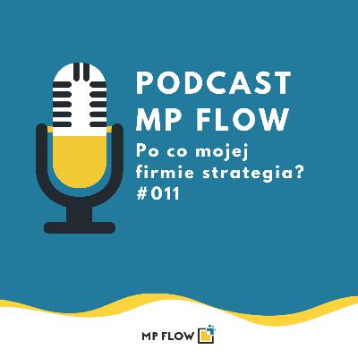 #011 Po co mojej firmie strategia? #011 Po co mojej firmie strategia?
