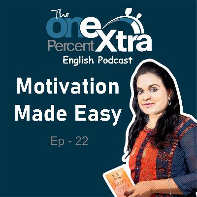 Motivation Made Easy | Ep - 22 | Self Development & Productivity Podcast | Shyamala Gandhimani