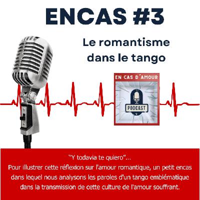 Encas #3 - La souffrance en amour, source d'inspiration dans le tango - Analyse de "Y todavia te quiero"