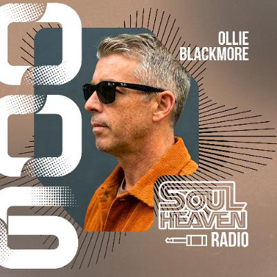Soul Heaven Radio 006: Ollie Blackmore