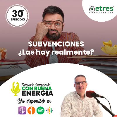 Subvenciones ¿Las hay realmente? Subvenciones ¿Las hay realmente?