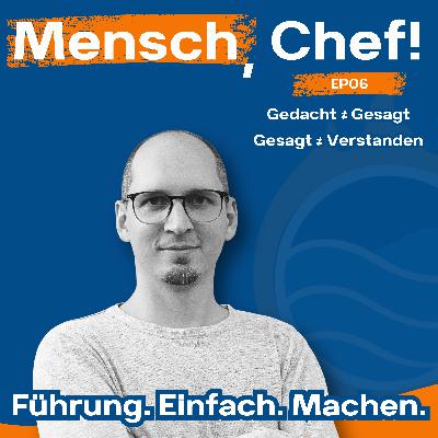 Gedacht ist nicht gesagt. Gesagt ist nicht verstanden.