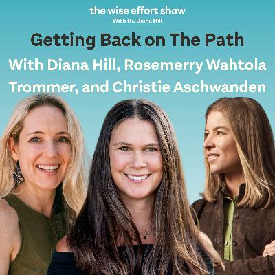 Getting Back on The Path with Rosemerry Wahtola Trommer and Christie Aschwanden