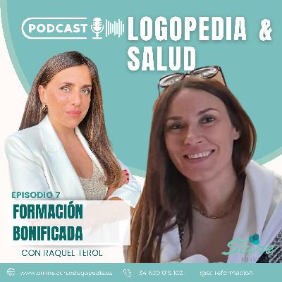 ️Hoy en el séptimo episodio de LOGOPEDIA & SALUD , hablaremos sobre : FORMACIÓN BONIFICADA