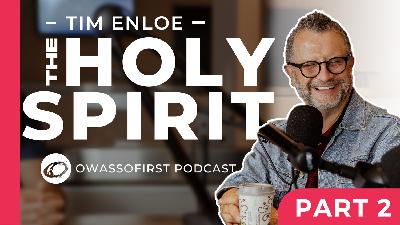 The Holy Spirit with Tim Enloe - Part 2 - Staff Conversation