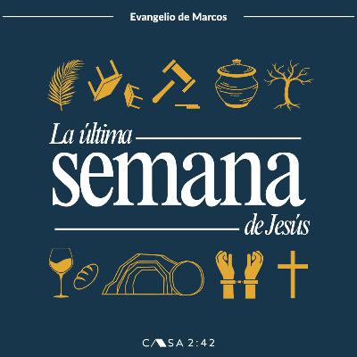 Serie: "Evangelio De Marcos: La Última Semana" - "Las apariciones y la ascensión" - Rodrigo Fournier