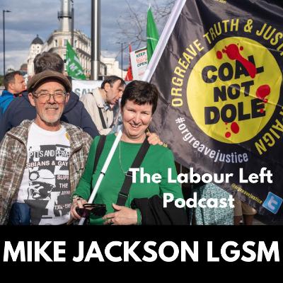 Mike Jackson of Lesbians and Gays Support the Miners on the Labour Left Podcast
