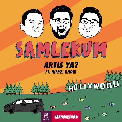 Eps. 6: Artis Ya? ft. Hifdzi Khoir
