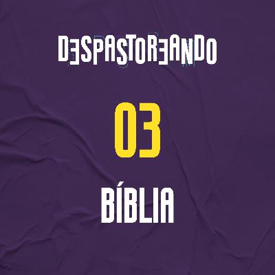 DESpastoreando EP.03 - Bíblia DESpastoreando EP.03 - Bíblia