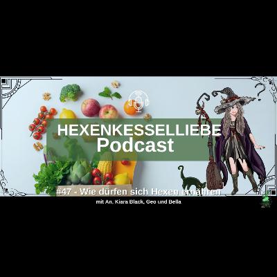 #47 - Wie dürfen sich Hexen ernähren mit An, Kiara Black, Geo und Bella