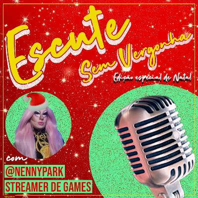 05# - ESCUTE SEM VERGONHA Feat. Nenny Park (Xmas Edition)