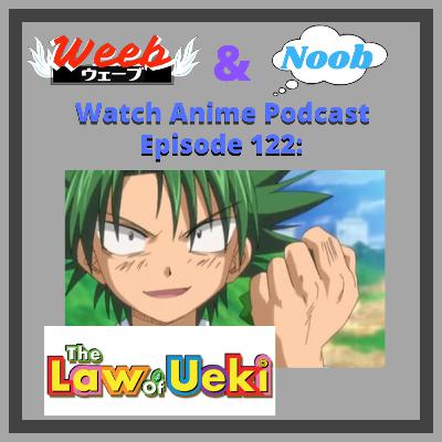 Episode 122: Law of Ueki
