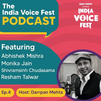 The India Voice Fest Podcast-Host:Darrpan Mehta. Featuring Abhishek Mishra, Resham Talwar, Shivramsinh Chudasama and Monika Jain